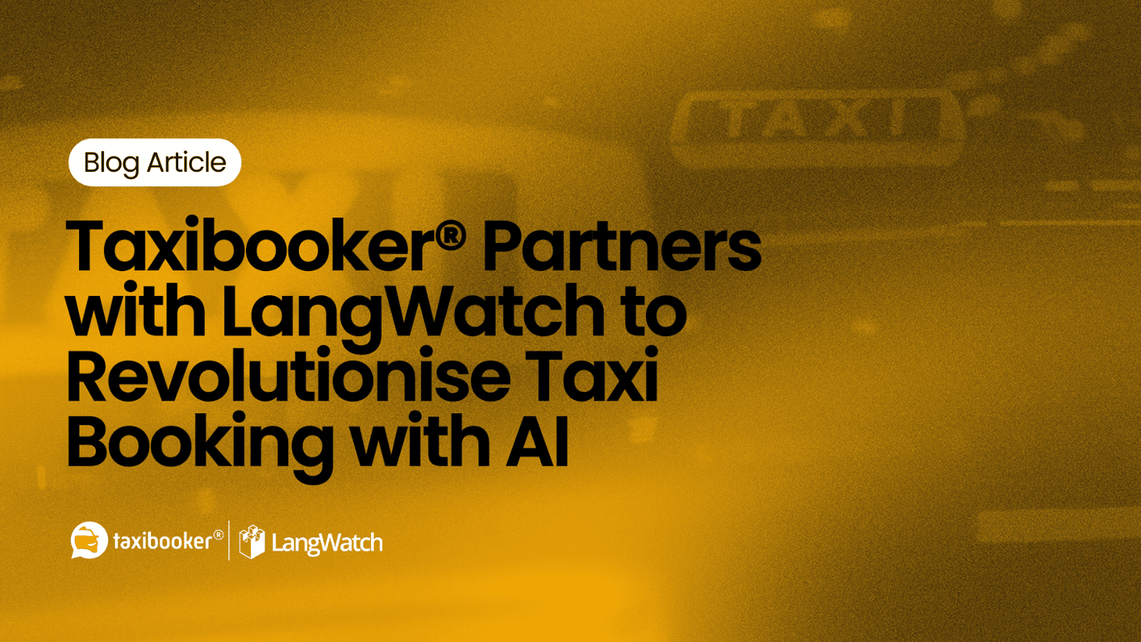 Taxibooker Partners with LangWatch to ​Revolutionise ​Taxi Booking with AI